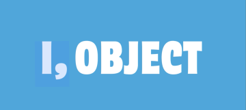 I, Object