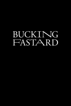 Bucking Fastard