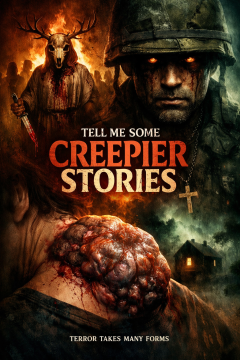 Tell Me Some Creepier Stories
