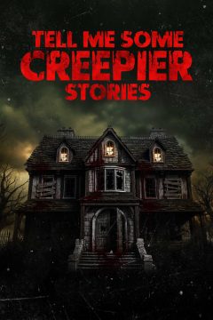 Tell Me Some Creepier Stories