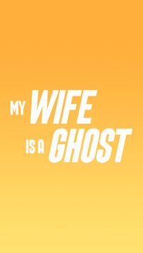 My Wife is a Ghost