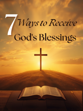 7 Ways To Receive God's Blessings
