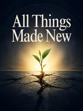 All Things Made New