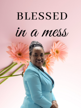 Blessed in a mess