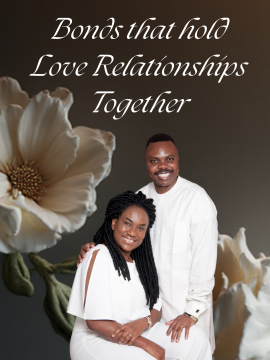 Bonds That Hold Love Relationships Together