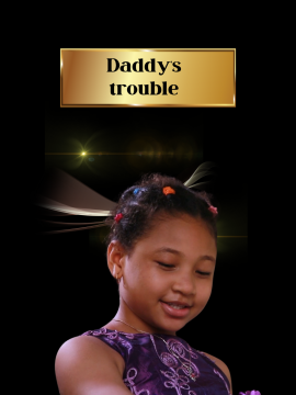 Daddy's trouble