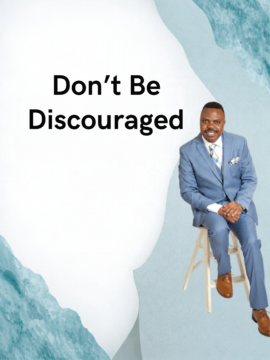 Don't Be Discouraged