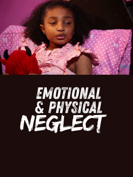 Emotional & physical neglect