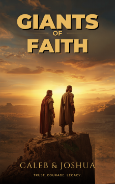 Giants of Faith: Caleb & Joshua