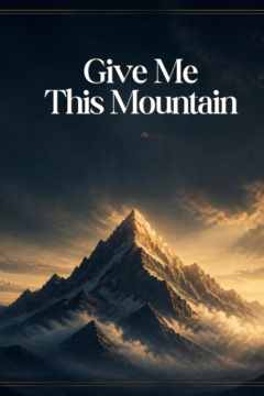 Give Me This Mountain
