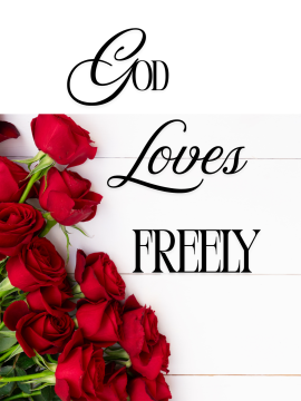 God loves freely