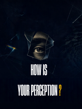 How Is Your Perception?