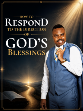 How To Respond To The Direction of God's Blessings