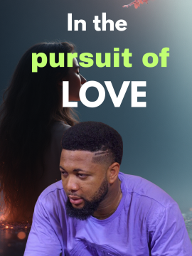 In the pursuit of love