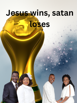 Jesus wins, satan loses