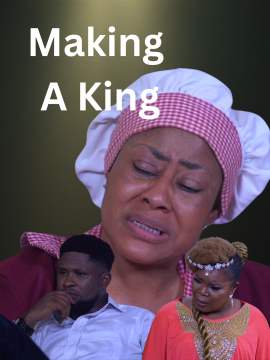 Making  A King