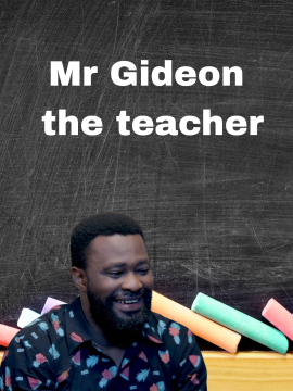 Mr Gideon the teacher