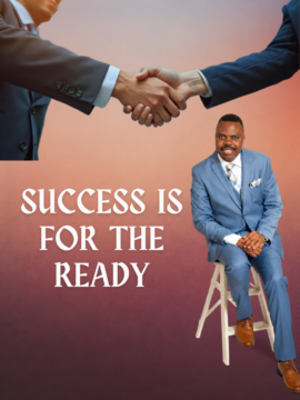 Success Is for the Ready