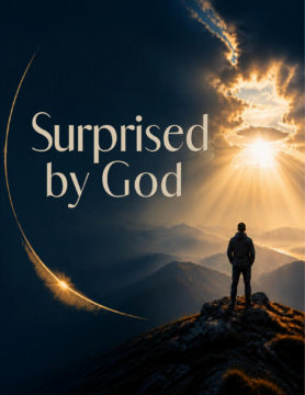 Surprised By God