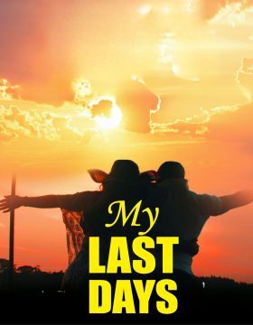 My last days