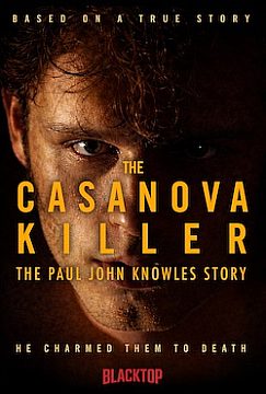 The Casanova Killer: The Paul John Knowles Story