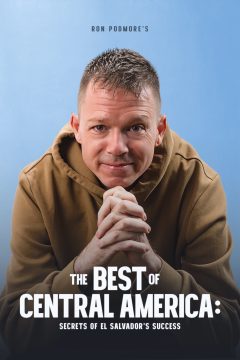 Ron Podmore's The Best of Central America: Secrets of El Salvador's Success