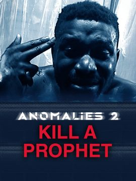 Anomalies 2: To Kill A Prophet