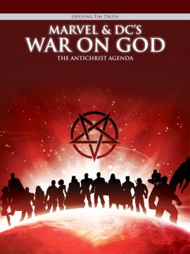 Exposing The TRUTH: Marvel & DC’s War on God - The Antichrist Agenda
