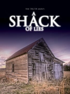 The Truth About: A Shack of Lies