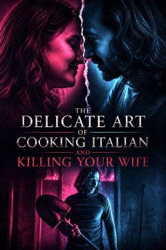The Delicate Art of Cooking Italian and Killing Your Wife